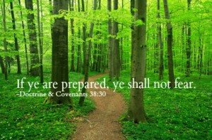 If ye are prepared, ye need not fear