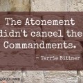 The atonement didn't cancel the commandments.