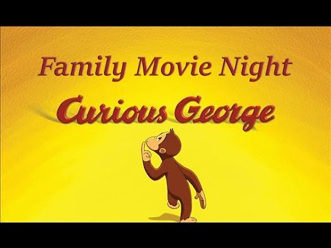Family Movie Night: Curious George