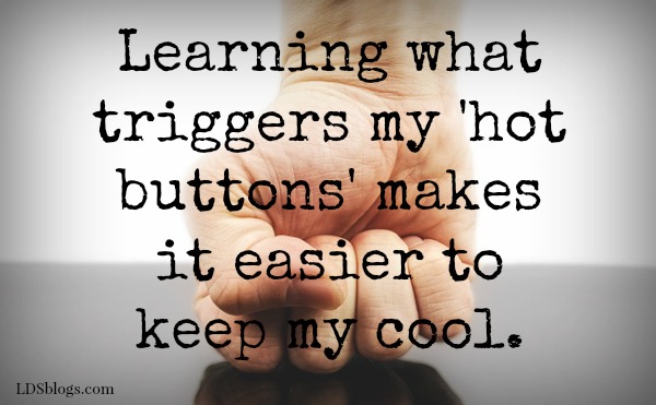 How I Stopped My “Hot Buttons”