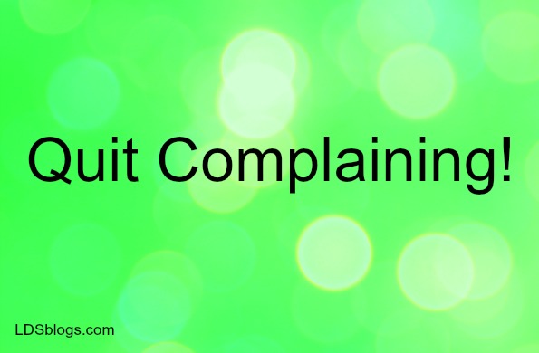 Quit Complaining